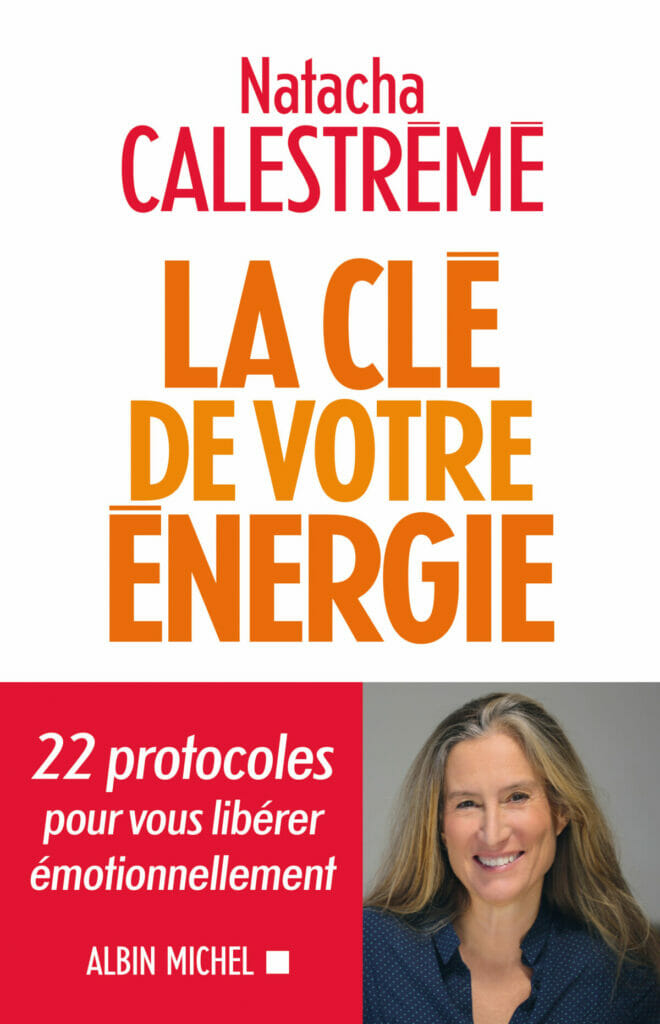 La clé de votre énergie (Natacha Calestrémé, Ed.Albin Michel)